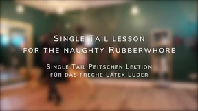 Naughty&#x1F608; Rubberwhore Receives Intense Single Tail Training