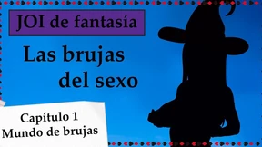 Spanish fantasy JOI - Las brujas del sexo Capitulo 1