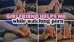 Girlfriend gives me a hand while watching porn