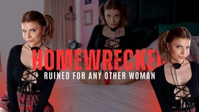 Homewrecked - Ruined for Any Other Woman Homewrecked - Ruined for Any Other Woman