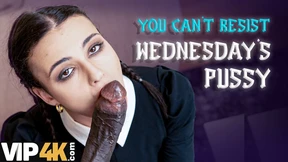 VIP4K LISPY WEDNESDAY SUCKED DADDY'S COCK LIKE SHE'S HIS BITCH