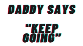 You're gonna make daddy cum You're gonna make daddy cum