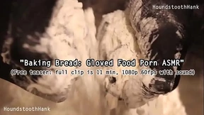 Baking Bread: Gloved Food Porn ASMR Baking Bread: Gloved Food Porn ASMR